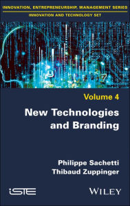 Title: New Technologies and Branding / Edition 1, Author: Philippe Sachetti