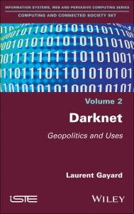 Title: Darknet: Geopolitics and Uses / Edition 1, Author: Laurent Gayard