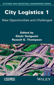 Title: City Logistics 1: New Opportunities and Challenges / Edition 1, Author: Eiichi Taniguchi