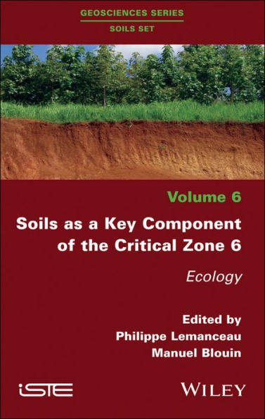 Soils as a Key Component of the Critical Zone 6: Ecology / Edition 1
