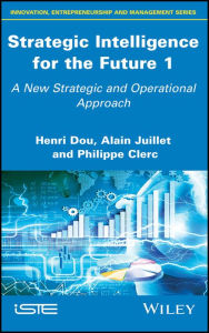 Title: Strategic Intelligence for the Future 1: A New Strategic and Operational Approach / Edition 1, Author: Henri Dou