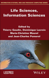 Title: Life Sciences, Information Sciences / Edition 1, Author: Thierry Gaudin