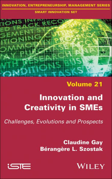 Innovation and Creativity in SMEs: Challenges, Evolutions and Prospects / Edition 1