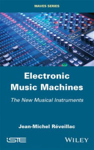 Title: Electronic Music Machines: The New Musical Instruments / Edition 1, Author: Jean-Michel Réveillac