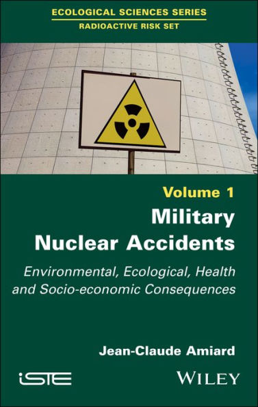 Military Nuclear Accidents: Environmental, Ecological, Health and Socio-economic Consequences / Edition 1