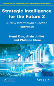 Title: Strategic Intelligence for the Future 2: A New Information Function Approach / Edition 1, Author: Henri Dou