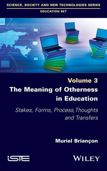 The Meaning of Otherness in Education: Stakes, Forms, Process, Thoughts and Transfers / Edition 1