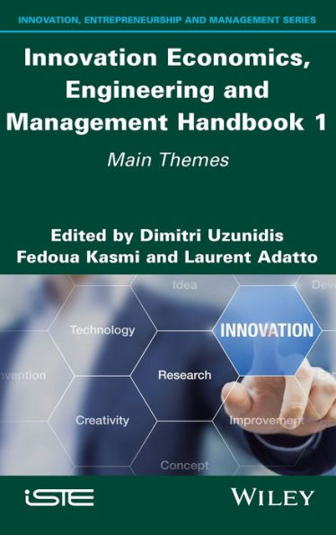 Innovation Economics, Engineering and Management Handbook 1: Main Themes