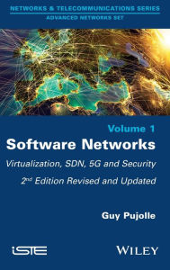 Title: Software Networks: Virtualization, SDN, 5G, and Security / Edition 2, Author: Guy Pujolle