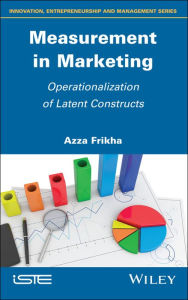 Title: Measurement in Marketing: Operationalization of Latent Constructs / Edition 1, Author: Azza Frikha