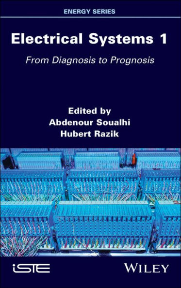 Electrical Systems 1: From Diagnosis to Prognosis / Edition 1