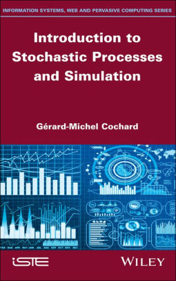 Introduction To Stochastic Processes And Simulation Edition 1 By Gerard Michel Cochard 9781786304841 Hardcover Barnes Noble