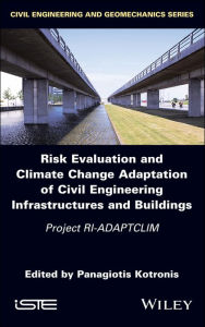 Title: Risk Evaluation And Climate Change Adaptation Of Civil Engineering Infrastructures And Buildings: Project RI-ADAPTCLIM / Edition 1, Author: Panagiotis Kotronis