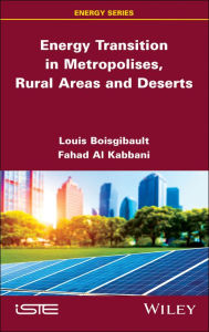 Title: Energy Transition in Metropolises, Rural Areas, and Deserts / Edition 1, Author: Louis Boisgibault