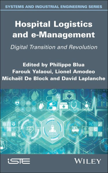 Hospital Logistics and e-Management: Digital Transition and Revolution / Edition 1