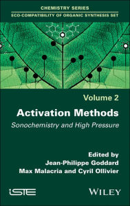 Title: Activation Methods: Sonochemistry and High Pressure / Edition 1, Author: Jean-Philippe Goddard