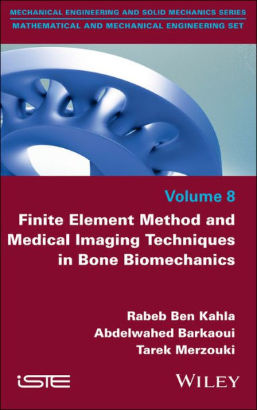 Finite Element Method and Medical Imaging Techniques in Bone Biomechanics / Edition 1