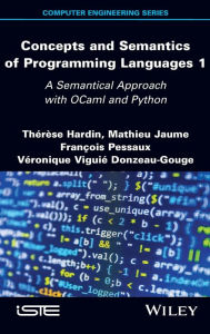 Title: Concepts and Semantics of Programming Languages 1: A Semantical Approach with OCaml and Python, Author: Therese Hardin