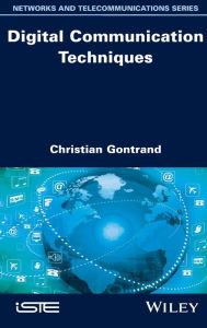 Title: Digital Communication Techniques / Edition 1, Author: Christian Gontrand