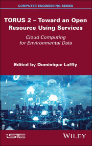 Title: TORUS 2 - Toward an Open Resource Using Services: Cloud Computing for Environmental Data / Edition 1, Author: Dominique Laffly