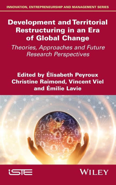 Development and Territorial Restructuring an Era of Global Change: Theories, Approaches Future Research Perspectives