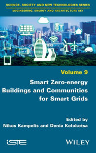 Title: Smart Zero-energy Buildings and Communities for Smart Grids, Author: Nikos Kampelis