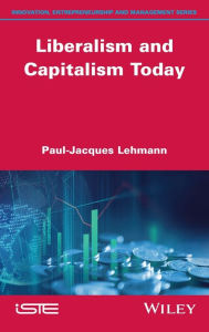 Title: Liberalism and Capitalism Today, Author: Paul-Jacques Lehmann