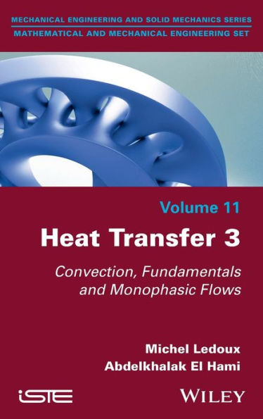 Heat Transfer 3: Convection, Fundamentals and Monophasic Flows