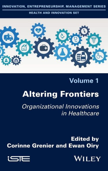 Altering Frontiers: Organizational Innovations Healthcare