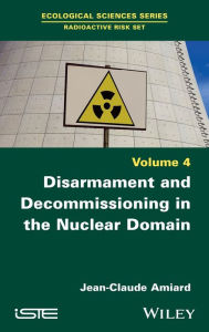 Title: Disarmament and Decommissioning in the Nuclear Domain, Author: Jean-Claude Amiard