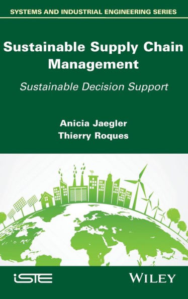 Sustainable Supply Chain Management: Decision Support