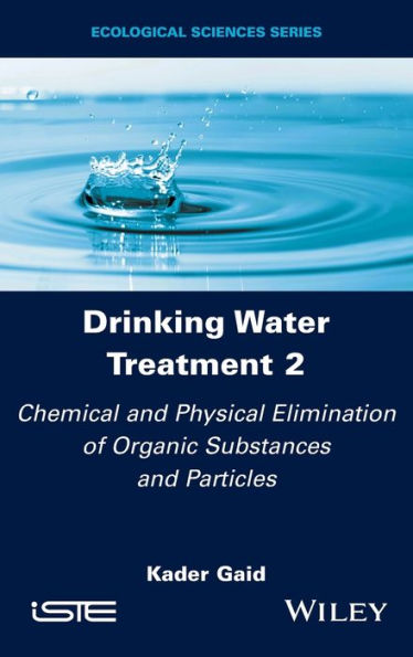 Drinking Water Treatment, Chemical and Physical Elimination of Organic Substances Particles
