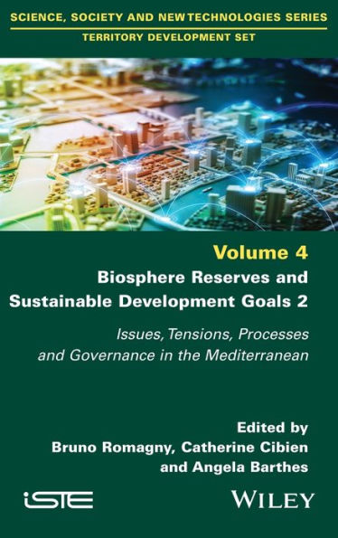 Biosphere Reserves and Sustainable Development Goals 2: Issues, Tensions, Processes Governance the Mediterranean