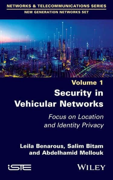 Security Vehicular Networks: Focus on Location and Identity Privacy