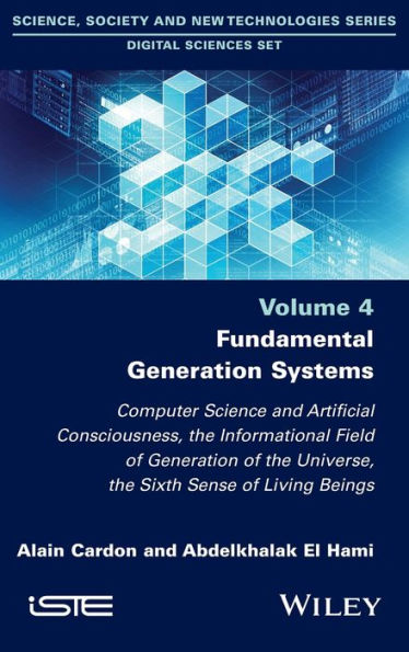 Fundamental Generation Systems: Computer Science and Artificial Consciousness, the Informational Field of Universe, Sixth Sense Living Beings