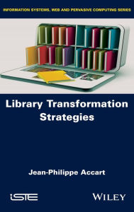 Title: Library Transformation Strategies, Author: Jean-Philippe Accart