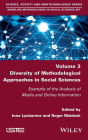 Diversity of Methodological Approaches in Social Sciences: Example of the Analysis of Media and Online Information