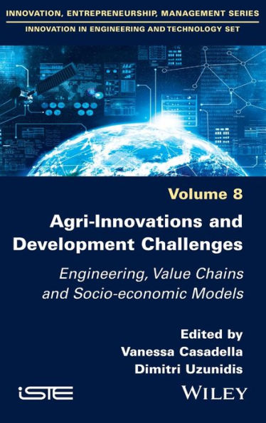 Agri-Innovations and Development Challenges: Engineering, Value Chains Socio-economic Models