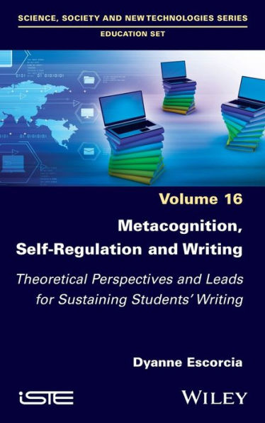 Metacognition, Self-Regulation and Writing: Theoretical Perspectives Leads for Sustaining Students' Writing