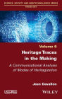 Heritage Traces in the Making: A Communicational Analysis of Modes of Heritagization