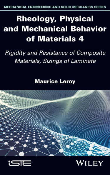 Rheology, Physical and Mechanical Behavior of Materials 4: Rigidity Resistance Composite Materials, Sizings Laminate