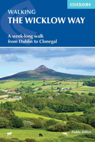 Title: Walking the Wicklow Way: A week-long walk from Dublin to Clonegal, Author: Paddy Dillon