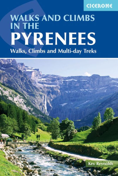 Walks and climbs the Pyrenees: Walks, multi-day treks