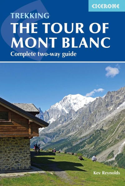 The Tour of Mont Blanc: Complete two-way trekking guide