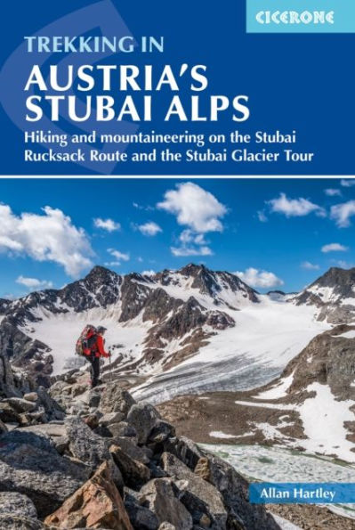 Trekking Austria's Stubai Alps: Hiking and mountaineering on the Rucksack Route, Glacier Tour Gschnitztaler Rundtour