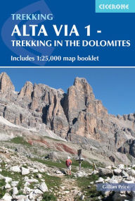 Alta Via 1 - Trekking in the Dolomites: Includes 1:25,000 map booklet