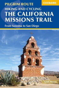 Free textbook pdf downloads Hiking and Cycling the California Missions Trail: From Sonoma to San Diego by Sandy Brown, Sandy Brown 9781786311139 MOBI CHM DJVU