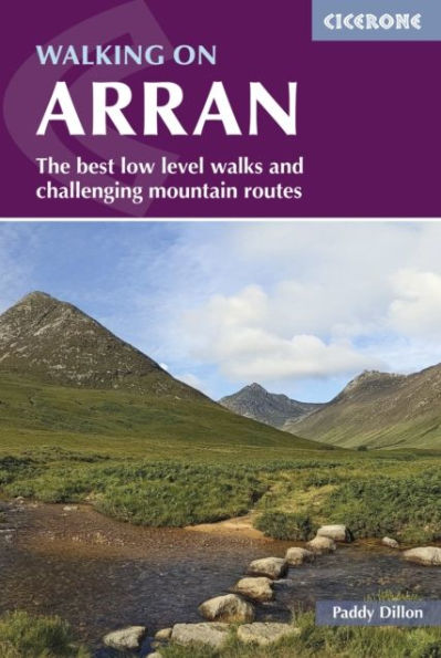 Walking on Arran: the best low level walks and challenging mountain routes, including Arran Coastal Way