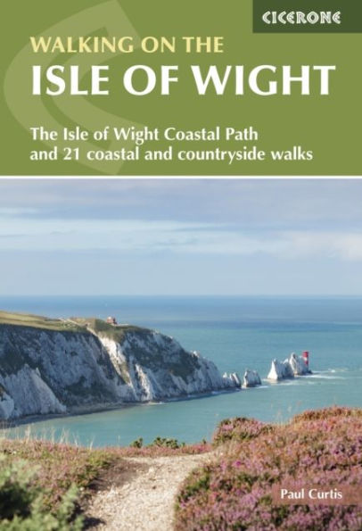 Walking on The Isle of Wight: Wight coastal Path and 21 countryside walks
