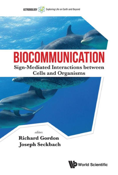 BIOCOMMUNICATION: SIGN-MEDIAT INTERACT BETWEEN CELL & ORGAN: Sign-Mediated Interactions between Cells and Organisms